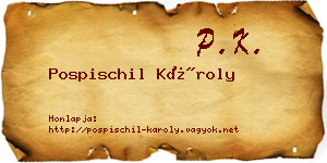 Pospischil Károly névjegykártya